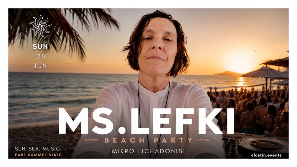 Αυτή την Κυριακή παρτάρουμε με τη Ms Lefki στο Μικρό Λιχαδονήσι