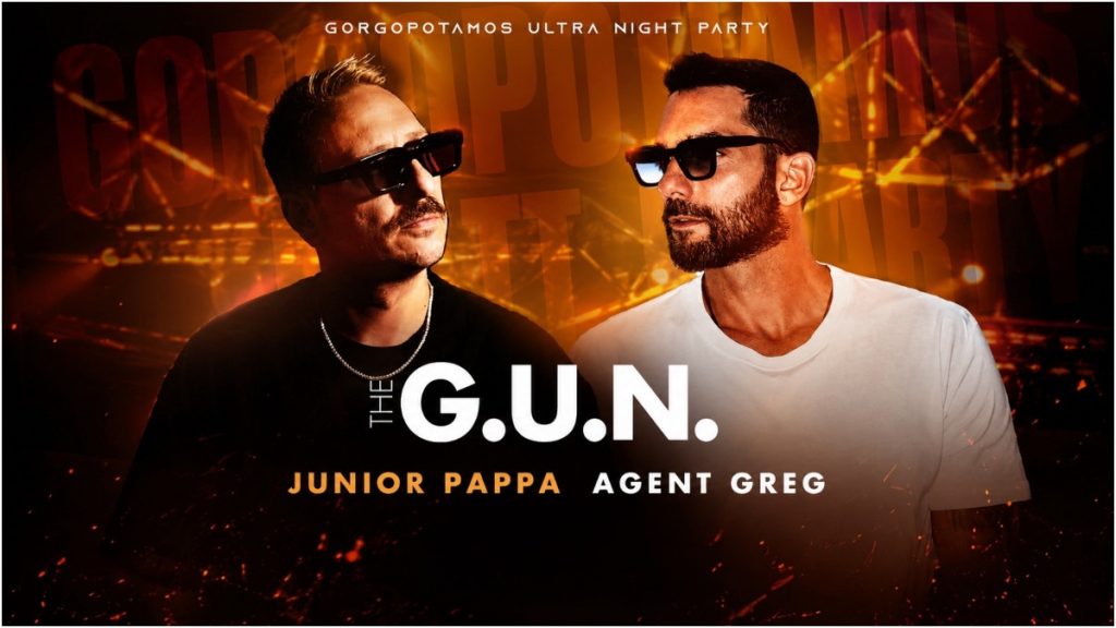 The G.U.N.: Το πιο δυνατό house party του καλοκαιριού έρχεται στον Γοργοπόταμο με Junior Pappa και Agent Greg