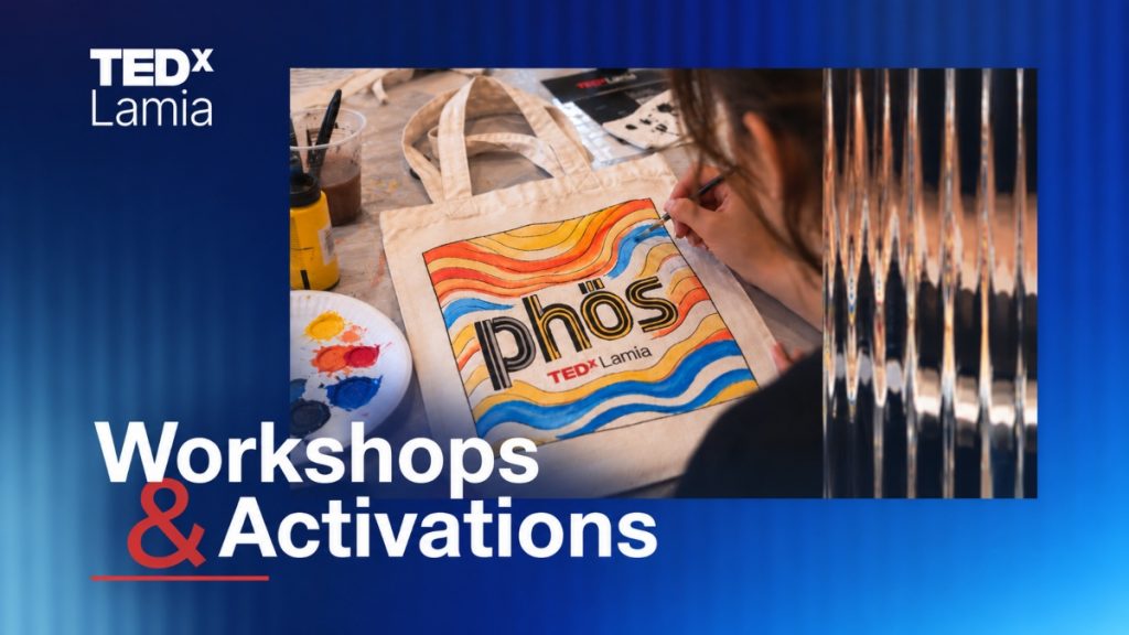 Δες τα Workshops & τα Activations του TEDxLamia